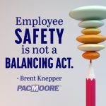 employee safety is not a balancing act pacmoore